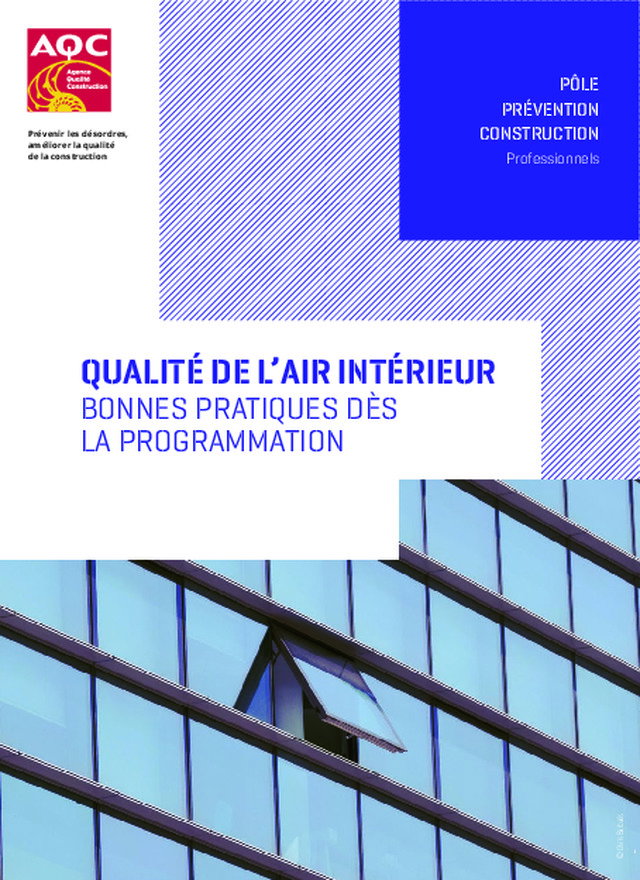 « Qualité de l’air intérieur – Bonnes pratiques dès la programmation » : le guide de l’AQC à destination des professionnels de la construction
