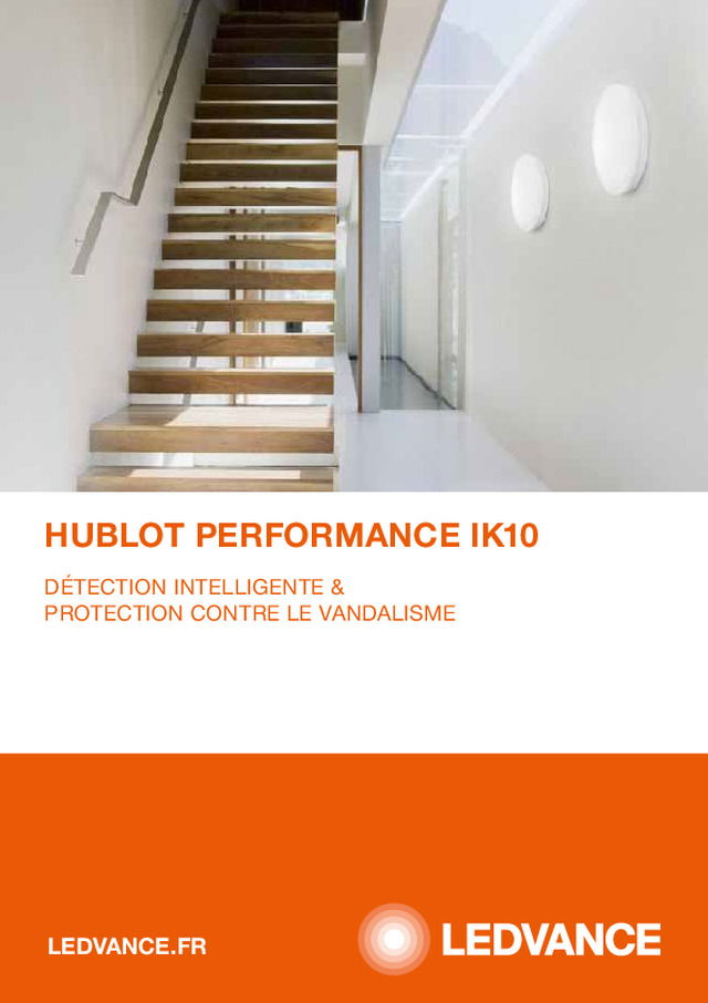 HUBLOT PERFORMANCE IK10 : détection intelligente & protection contre le vandalisme