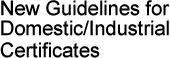 New Guidelines for Domestic / Industrial Certificates