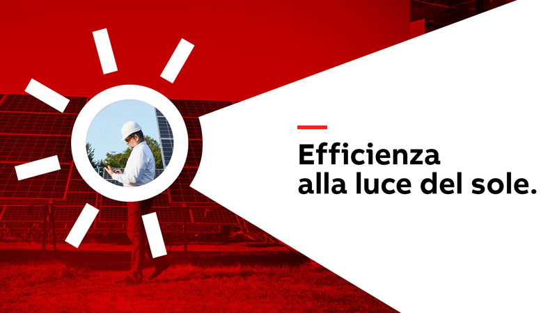 Efficienza alla luce del sole - La proposta ABB di protezione e sezionamento degli impianti fo-tovoltaici a 800V