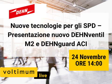 Nuove tecnologie per gli SPD – Presentazione nuovo DEHNventil M2 e DEHNguard ACI