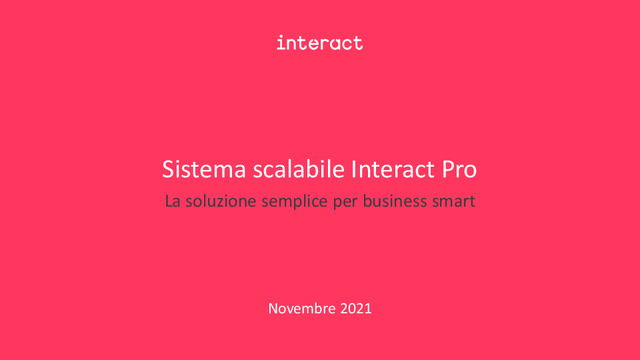 Presentazione del webinar "Sistema scalabile Interact Pro: la soluzione semplice per business smart"