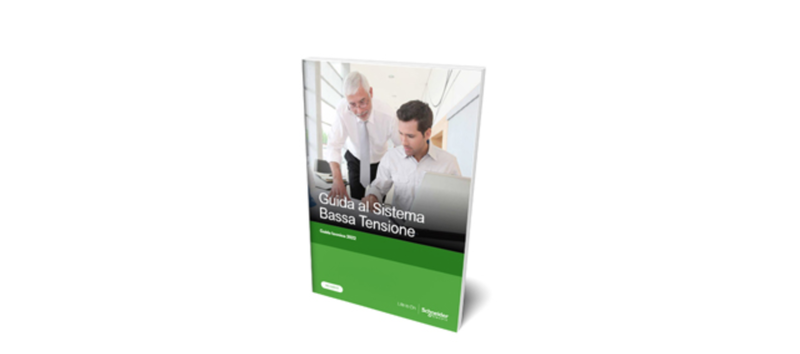 Scarica la nuova Guida al Sistema Bassa Tensione di Schneider Electric!
