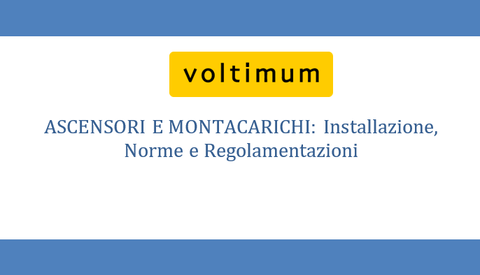 ASCENSORI E MONTACARICHI: Installazione, Norme e Regolamentazioni