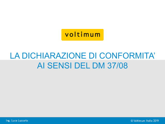 Presentazione video di formazione "La dichiarazione di conformità ai sensi del DM 37/08 - Sessione 1"