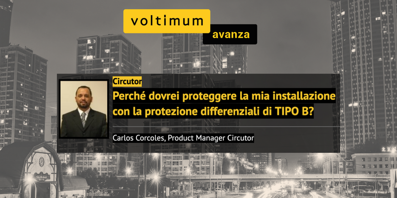 Perché dovrei proteggere la mia installazione con la protezione differenziali di TIPO B?