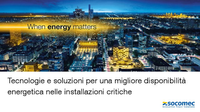 Presentazione webinar "Tecnologie e soluzioni per una migliore disponibilità energetica nelle installazioni critiche"