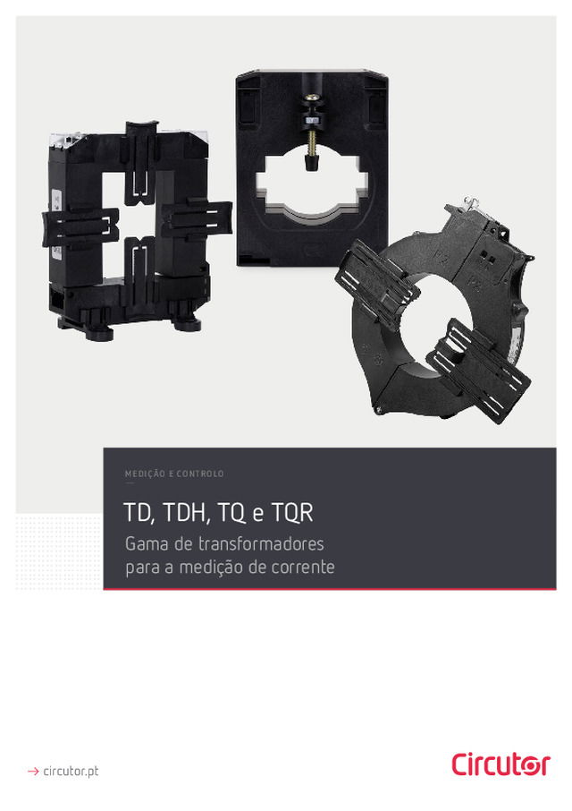 Medição e controlo: TD, TDH, TQ e TQR. Gama de transformadores para a medição de corrente