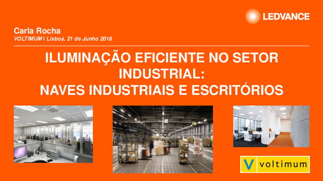 Apresentação do webinar "Iluminação eficiente no sector industrial:  Naves industriais e escritórios"