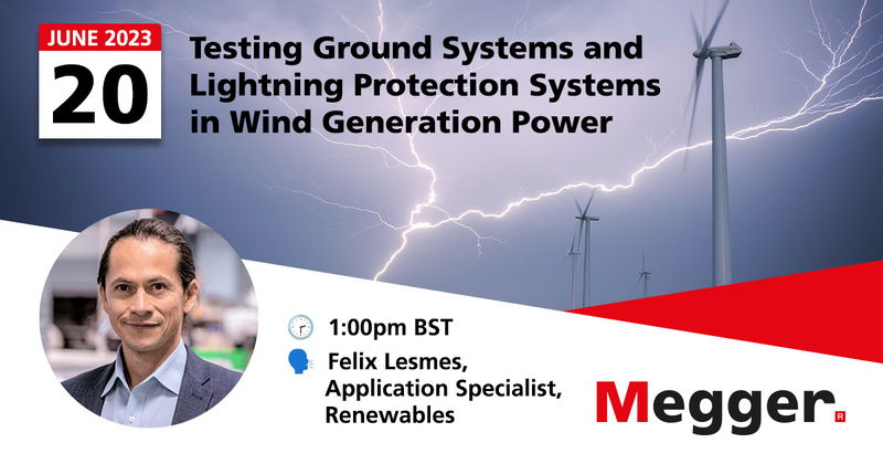 Webinar 'Teste a sistemas de terra e sistemas de proteção contra raios na geração eólica'