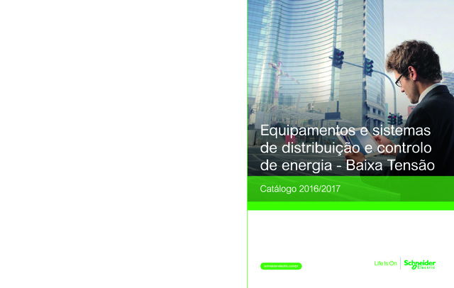 Schneider Electric: Equipamentos e sistemas de distribuição e controlo de energia, Catálogo 2016/2017