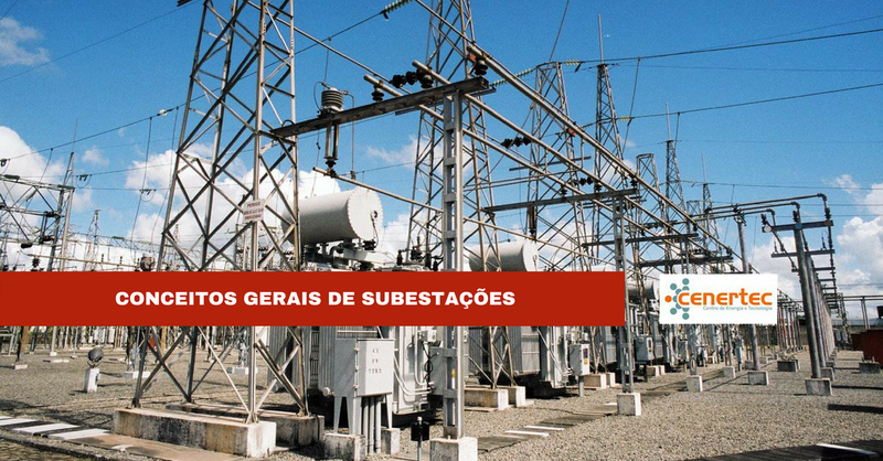 Conceitos gerais de Substações - Curso pós-laboral