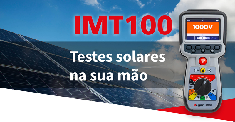 MIT e IMT100: Os indispensáveis para a saúde da sua instalação fotovoltaica