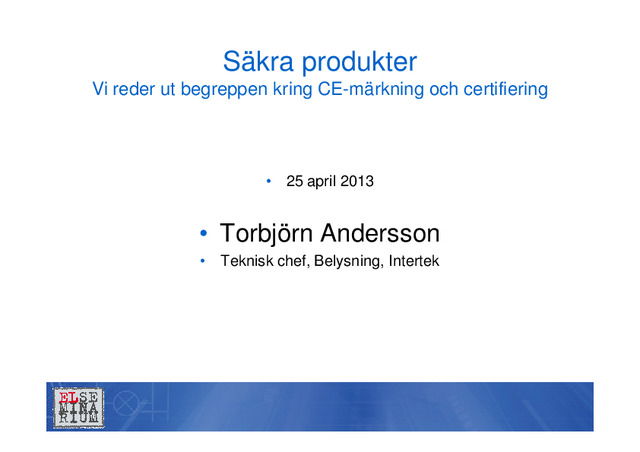 Säkra produkter - vi reder ut begreppen kring CE-märkning och certifiering