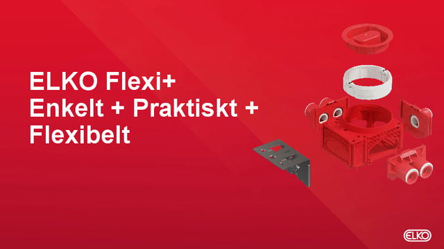 ELKO Flexi+ Enkelt + Praktiskt +  Flexibelt