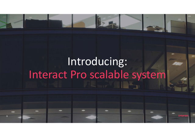 Webbinariepresentation Interact Pro Scalable System