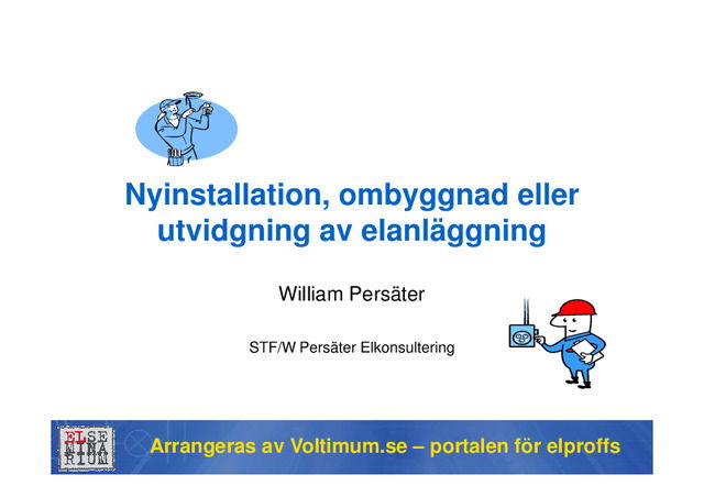 Nyinstallation, ombyggnad eller utvidgning av elanläggning, vad gäller?