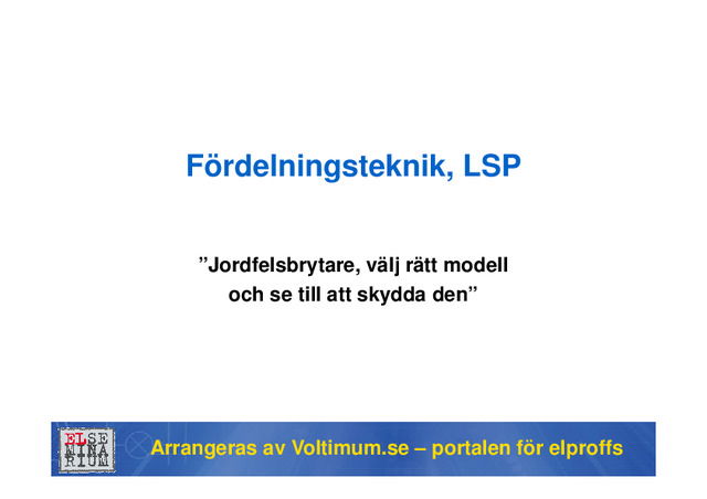 Jordfelsbrytare, välj rätt modell och se till att skydda den