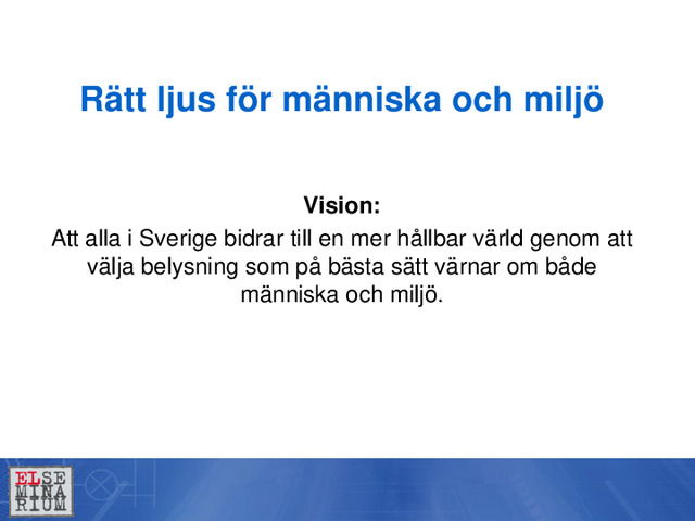 Senaste nytt från belysningsvärlden 2015 ht