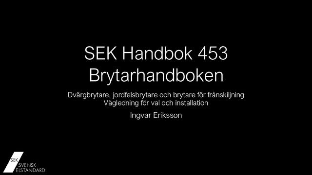 Brytare – Dvärgbrytare, jordfelsbrytare och brytare för frånskiljning