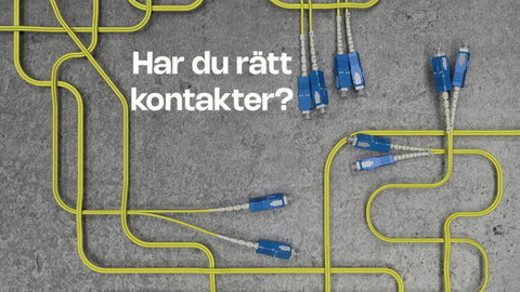 Har du rätt kontakter för framtidens fibernät?