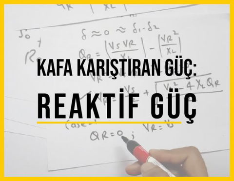Kafa Karıştıran Güç: Reaktif Güç