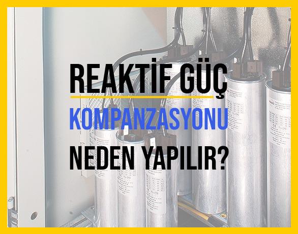 Reaktif Güç Kompanzasyonu Neden Yapılır?