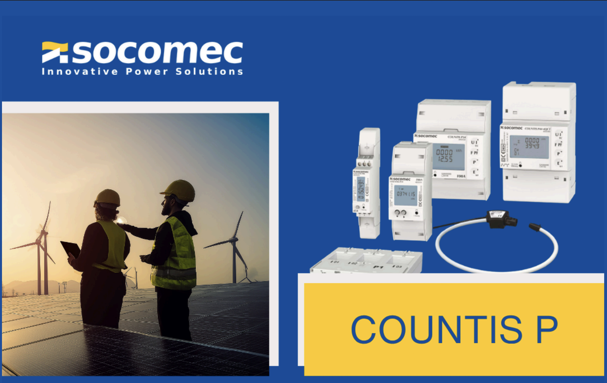 Socomec’ten Yeni Nesil Akıllı Sayaçlar COUNTIS P ile Tanışın