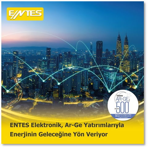 ENTES, Ar-Ge Yatırımlarıyla İlk 500’te Yer Alarak Net Sıfır Yolculuğuna Katkı Sağlamaya Devam Ediyor