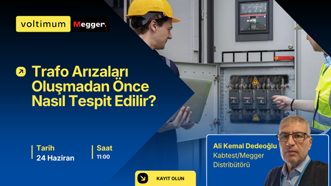 Trafo Arızaları Oluşmadan Önce Nasıl Tespit Edilir Webinarı