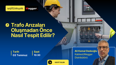 Trafo Arızaları Oluşmadan Önce Nasıl Tespit Edilir Webinarı