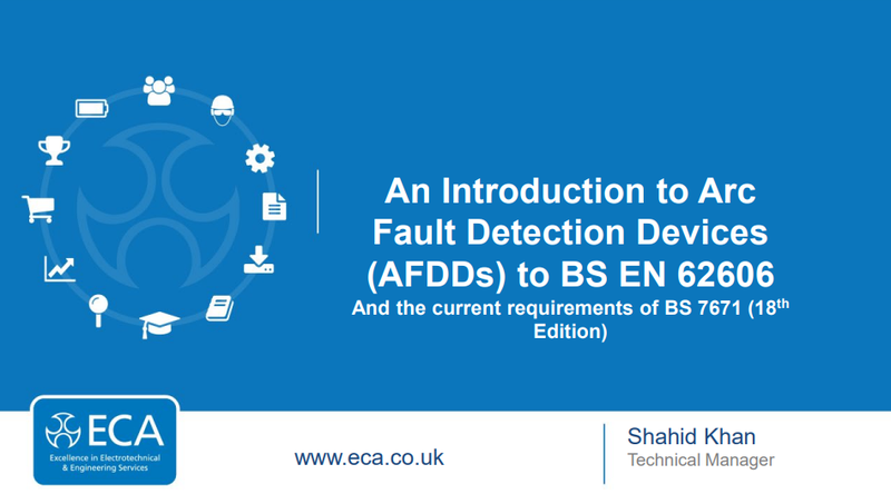 An Introduction to Arc Fault Detection Devices (AFDDs) to BS EN (IEC) 62606 – and the current requirements in BS 7671 (18th Edition)