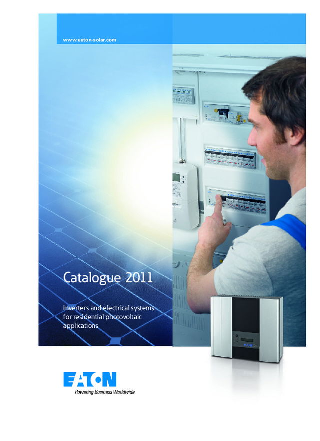 Eaton - Catalogue 2011: Inverters and Electrical Systems for Residential Photovoltaic Applications