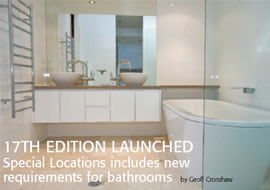 17TH Edition launched - Special locations includes new requirements for bathrooms
