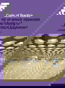 Changes to the IET’s Code of Practice for In-service Inspection and Testing of Electrical Equipment (ISITEE)