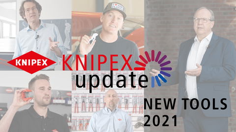 KNIPEXupdate 2021: The tool innovations of the year!