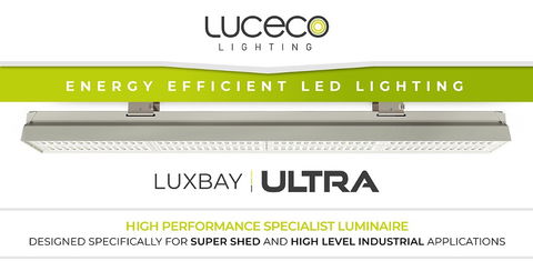 Luxbay ULTRA – a new high performance, specialist luminaire specifically designed for super sheds and high ceiling applications