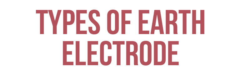Types of Earth Electrode
