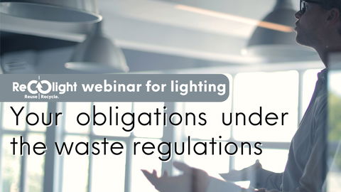 Recolight webinar: Your obligations under the waste regs