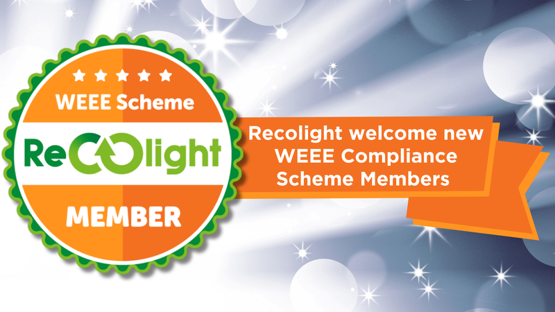 Recolight welcome new WEEE Compliance Scheme Members