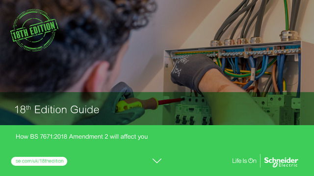 18th Edition Guide: How BS 7671:2018 Amendment 2 will affect you