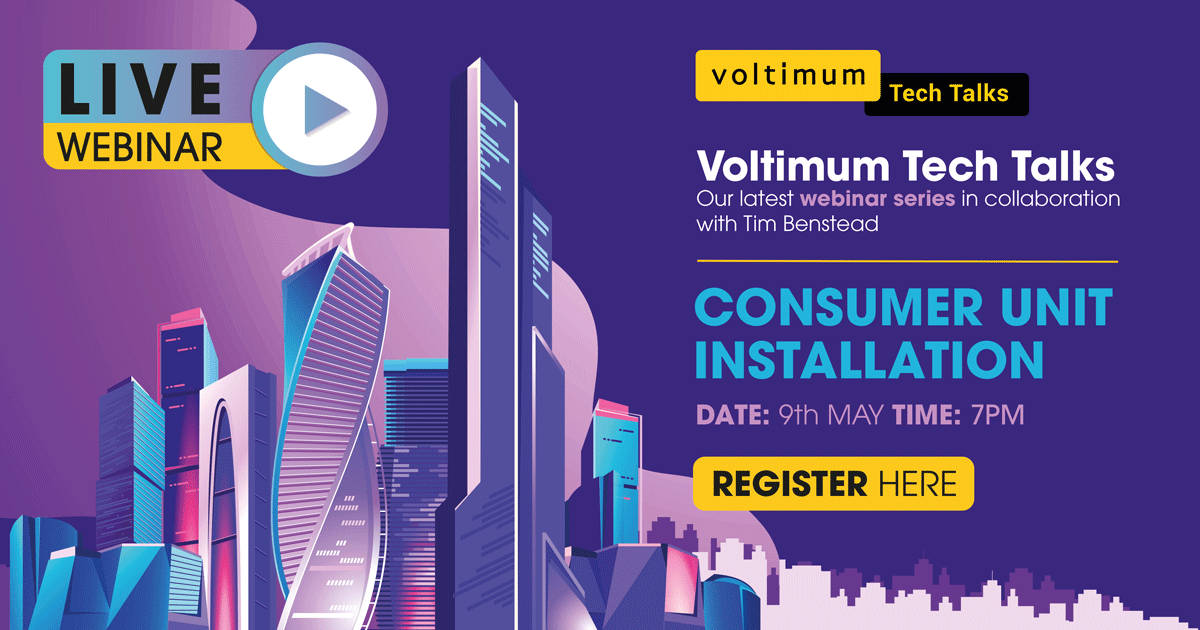 Voltimum Tech Talks: Consumer Unit Installation