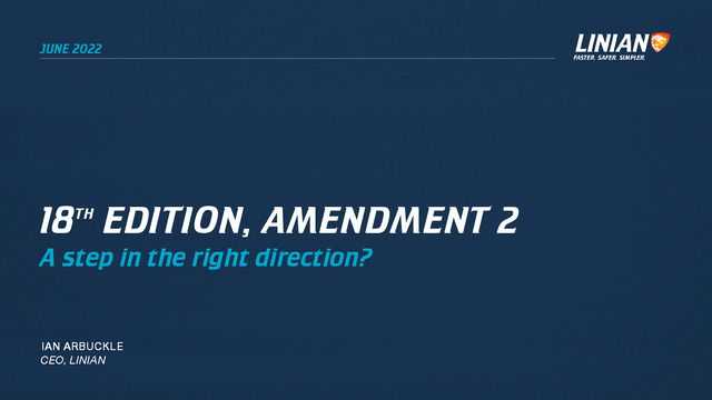 18th Edition Amendment 2: A step in the right direction?