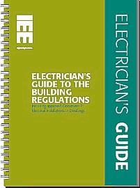 The IEE Electricians Guide to the Building Regulations