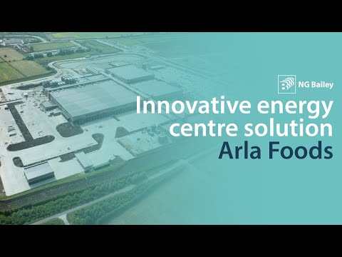 NG Bailey's innovative energy centre solution for ARLA foods - Featured video