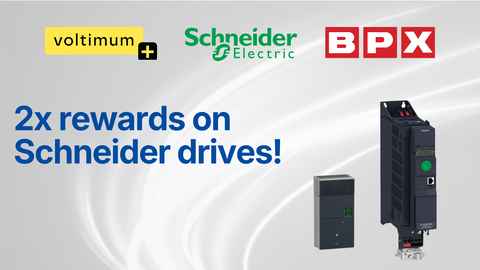 Earn DOUBLE rewards when you buy Schneider Electric drives at BPX
